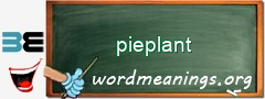 WordMeaning blackboard for pieplant